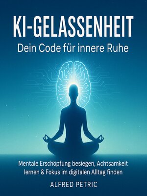 cover image of KI-Gelassenheit--Dein Code für innere Ruhe